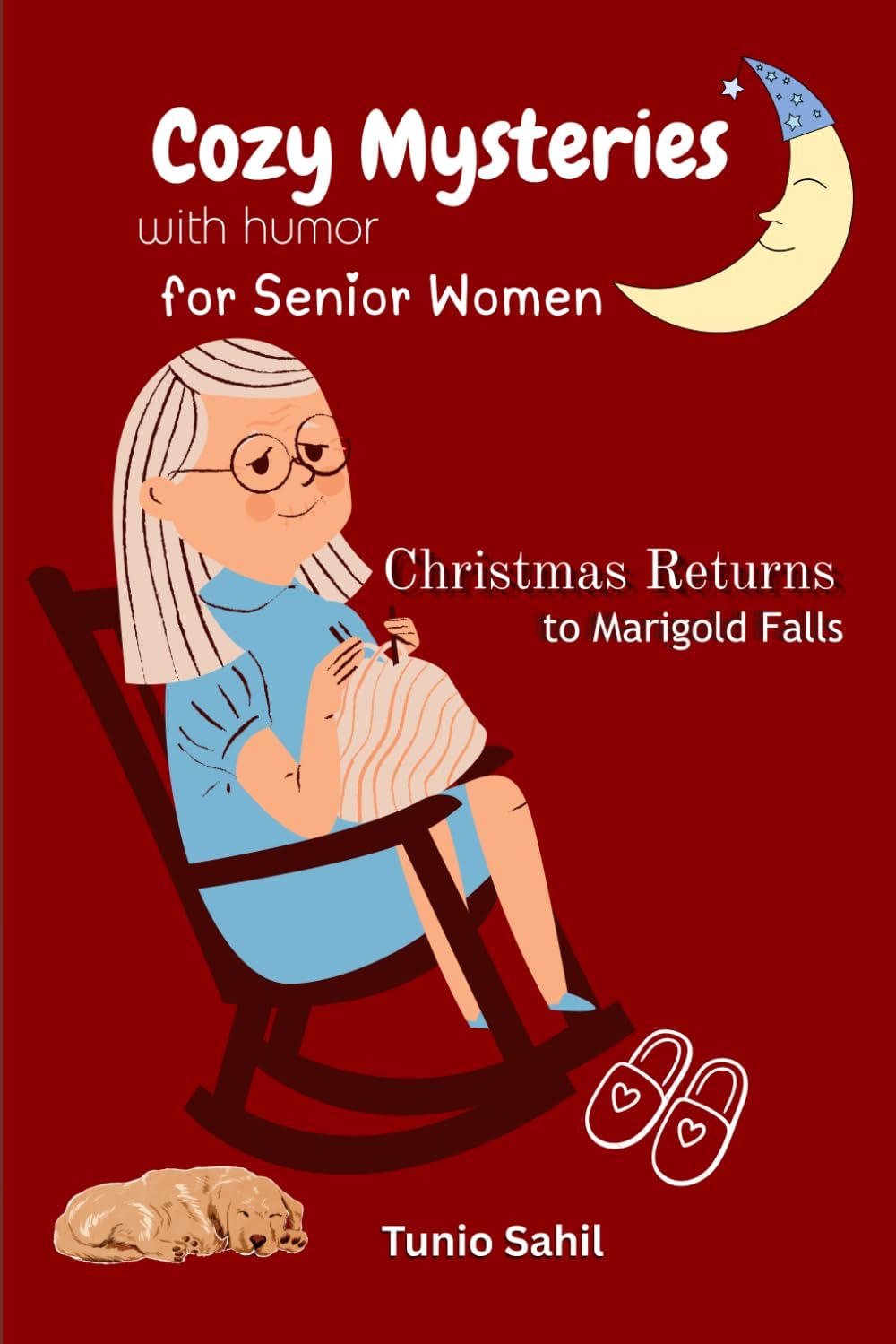Christmas Returns to Marigold Falls: A Festive Holiday Murder Mystery (Cozy Mysteries with Humor for Senior Women) by Tunio Sahil