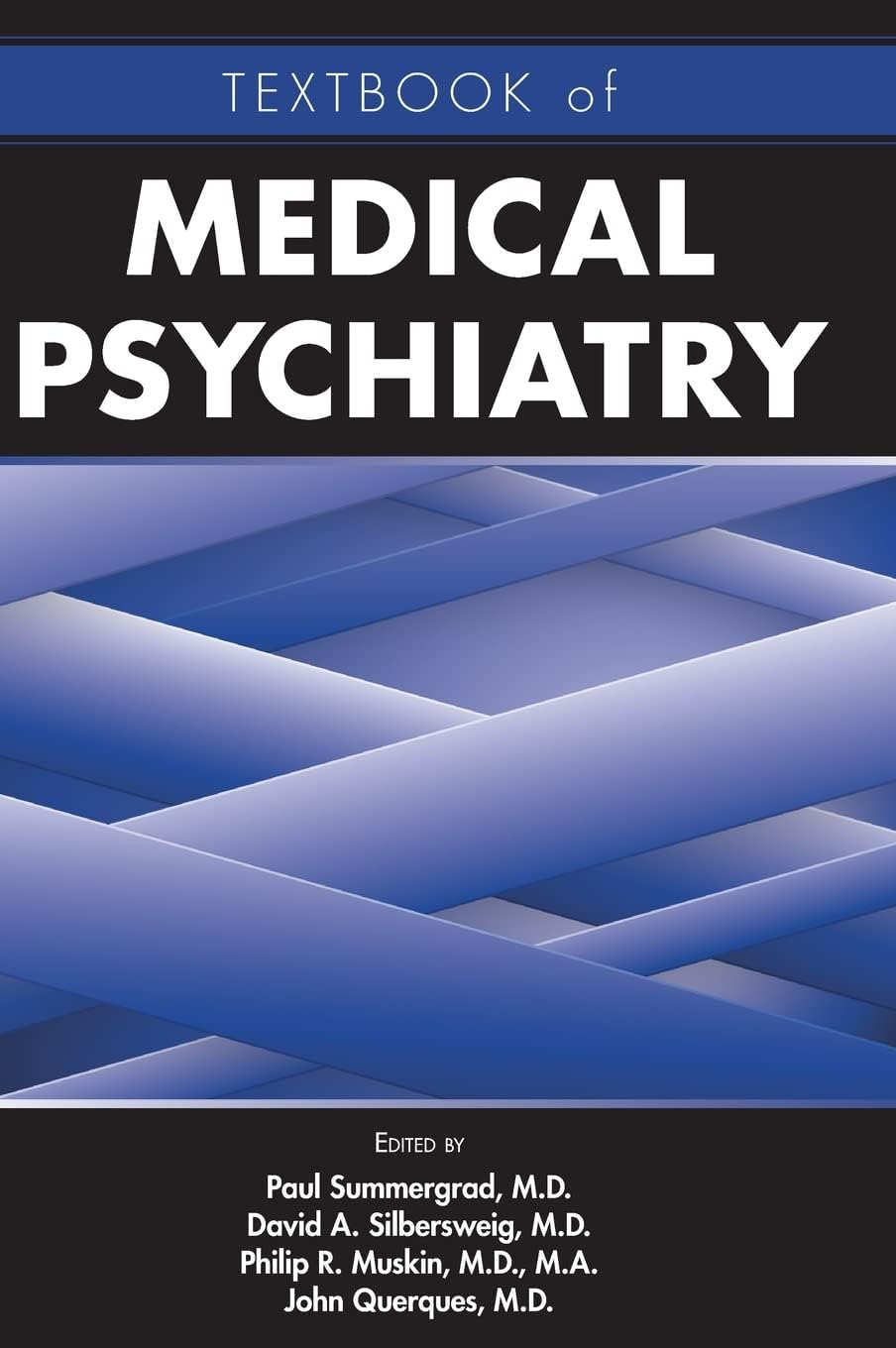 Textbook of Medical Psychiatry by Edited by Paul Summergrad