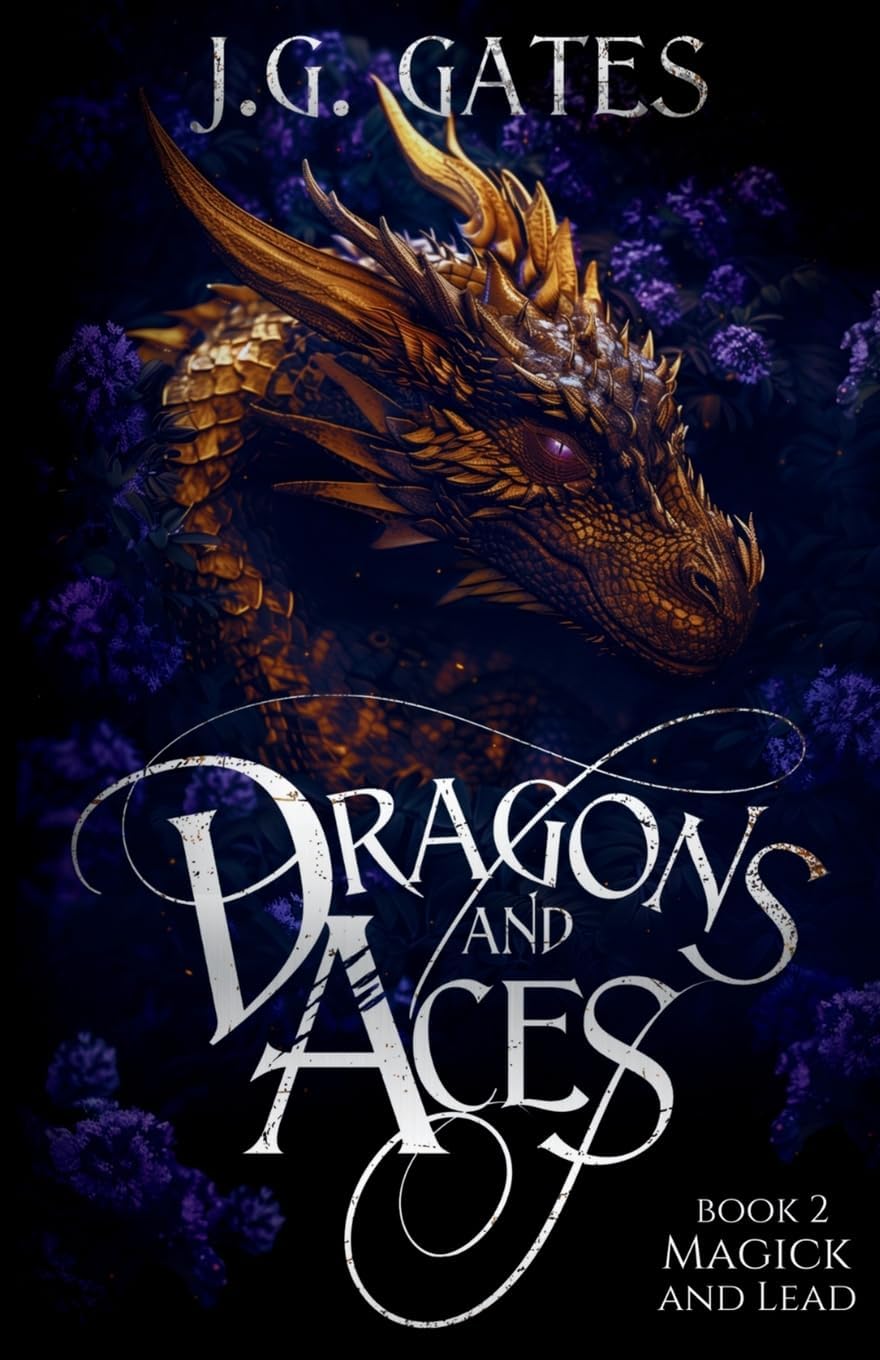 Magick and Lead: Dragons and Aces Book 2 (Dragons and Aces Series) by J. G. Gates