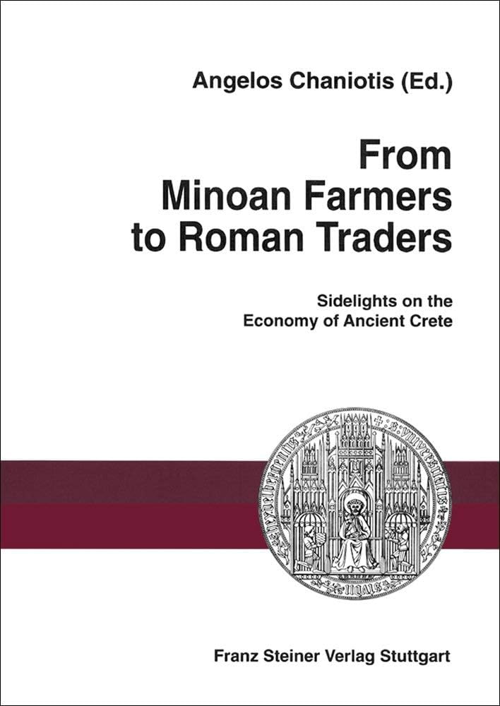 From Minoan Farmers to Roman Traders (Heidelberger Althistorische Beitrage Und Epigraphische Studi) by Angelos Chaniotis