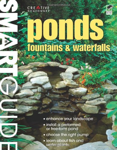 Ponds, Fountains & Waterfalls by Editors of Creative Homeowner
