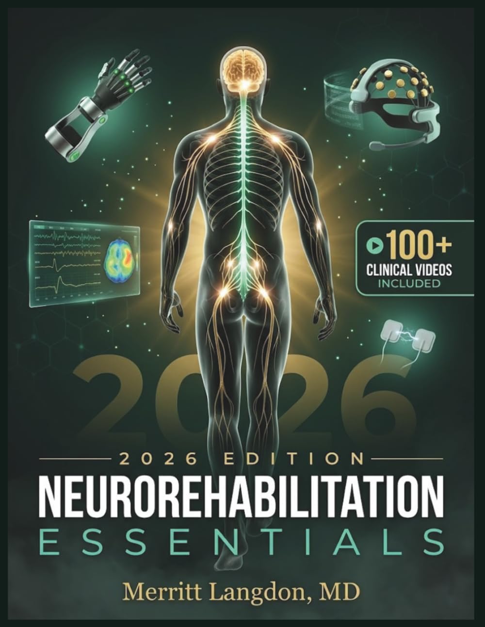 NEUROREHABILITATION ESSENTIALS: Evidence-Based Neurologic Interventions, Motor Control, and Functional Recovery Strategies for Physical and Occupational Therapy Practice by Merritt Langdon MD