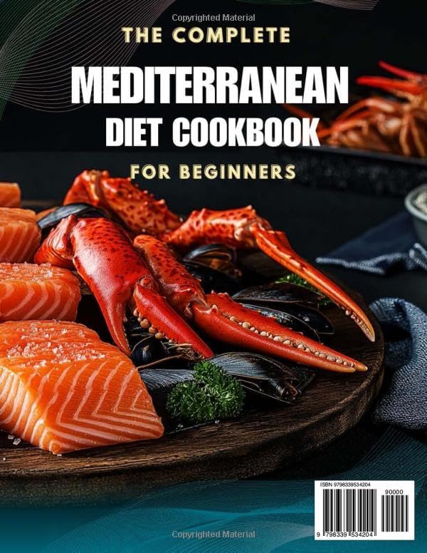 The Complete Mediterranean Diet Cookbook for Beginners: 250+ Easy, Delicious Recipes and a 30-Day Meal Plan to Build Healthy Habits by Juli Sanford