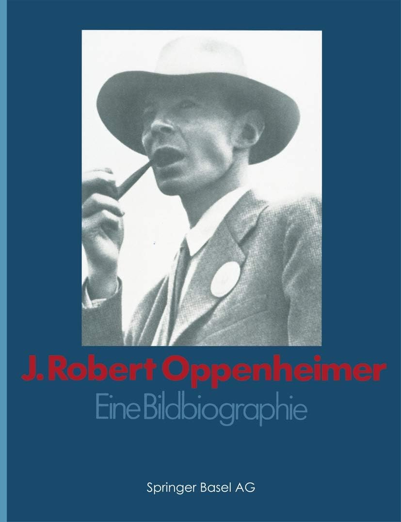 J. Robert Oppenheimer: Eine Bildbiographie (German Edition) by GOODCHILD