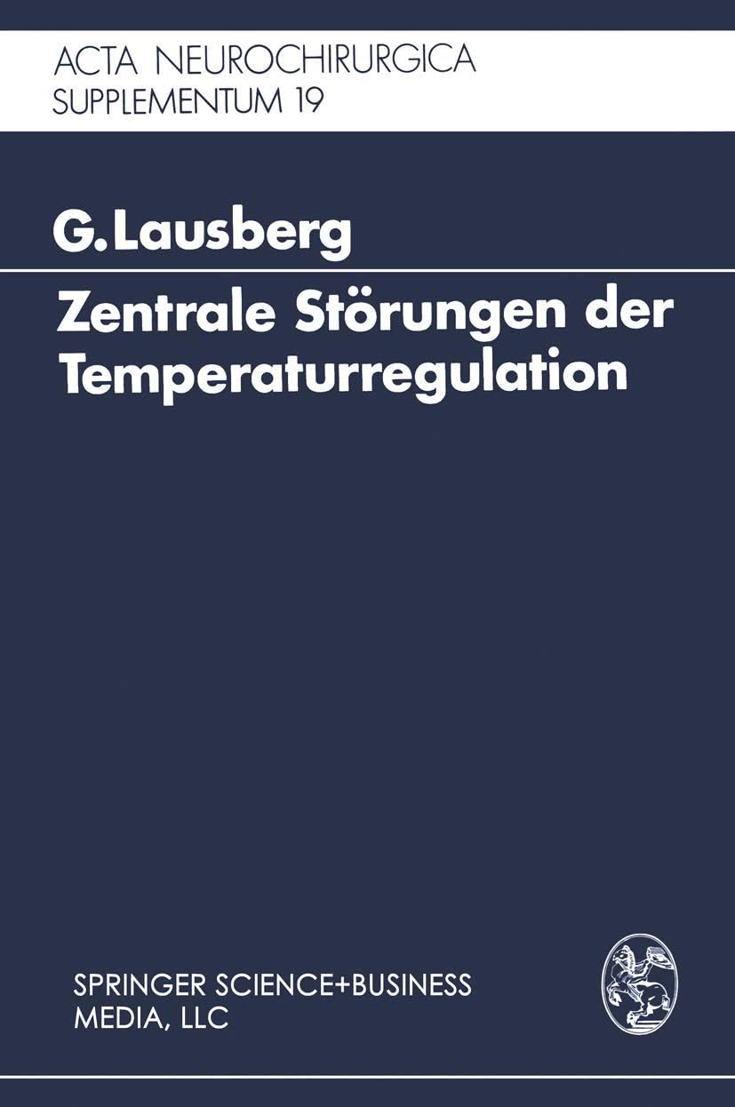 Zentrale Störungen der Temperaturregulation: Eine klinisch-experimentelle Studie (Acta Neurochirurgica Supplement) (German Edition) by Gerhard Lausberg