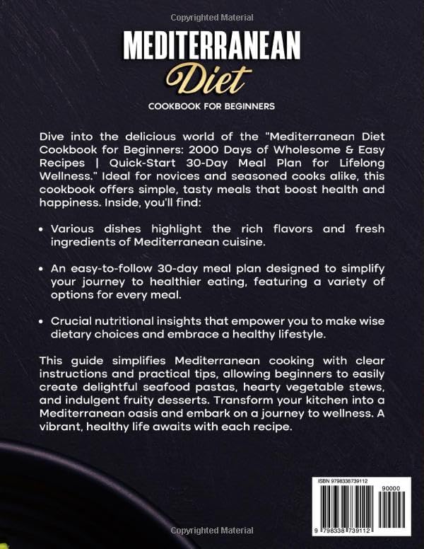 Mediterranean Diet Cookbook For Beginners: 2000 Days of Wholesome & Easy Recipes | Quick-Start 30-Day Meal Plan for Lifelong Wellness by Austin White