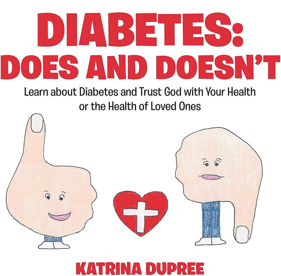 Diabetes: Does and Doesn't: Learn about Diabetes and Trust God with Your Health or the Health of Loved Ones by Katrina DuPree