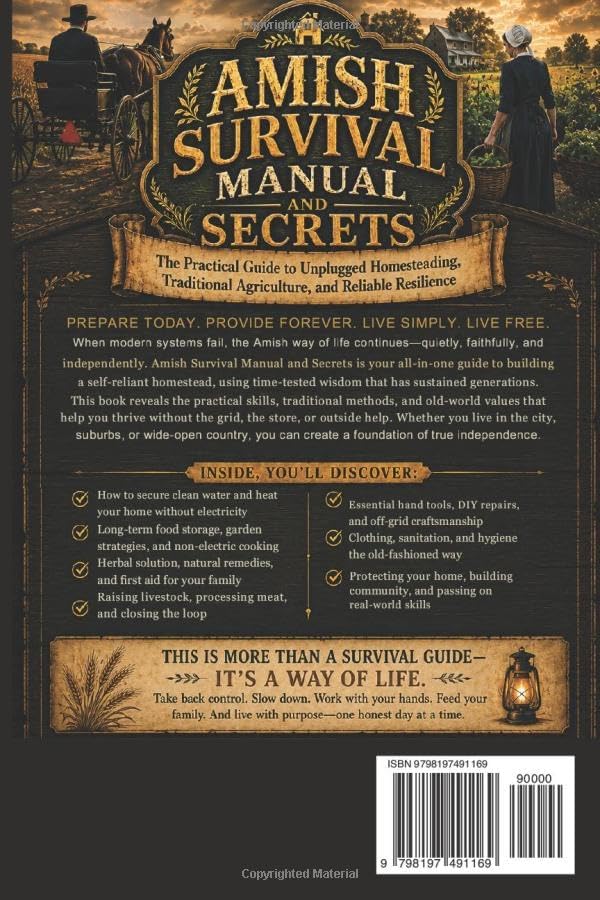 Amish Survival Manual and Secrets: The Practical Guide to Unplugged Homesteading, Traditional Agriculture, and Reliable Resilience by Elias J. Bowman