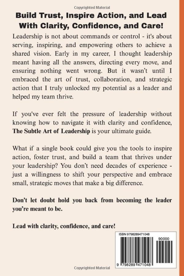 The Subtle Art of Leadership: Build Trust and Inspire Action with Small, Strategic Moves. Lead with Clarity, Confidence, and Care. by Amy Long