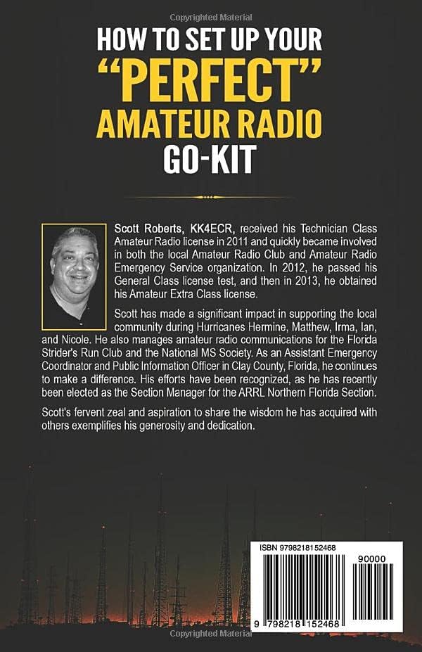 How to Set up Your PERFECT Amateur Radio Go-Kit: A Guide for Selecting, Assembling, and Utilizing a Portable Amateur Radio Station, Away from Your Home Station by Scott Alan Roberts
