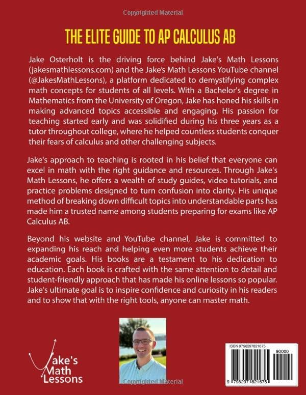 The Elite Guide to AP Calculus AB: Strategies to Save Time, Achieve Maximum Scores, and Boost Confidence by Jake's Math Lessons