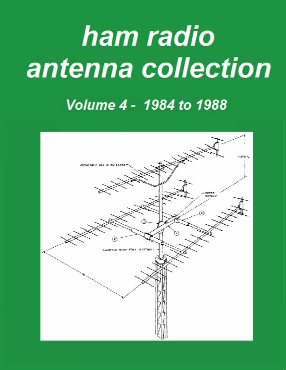 Ham Radio Antenna Collection: Volume 4 by Marcel De Canck