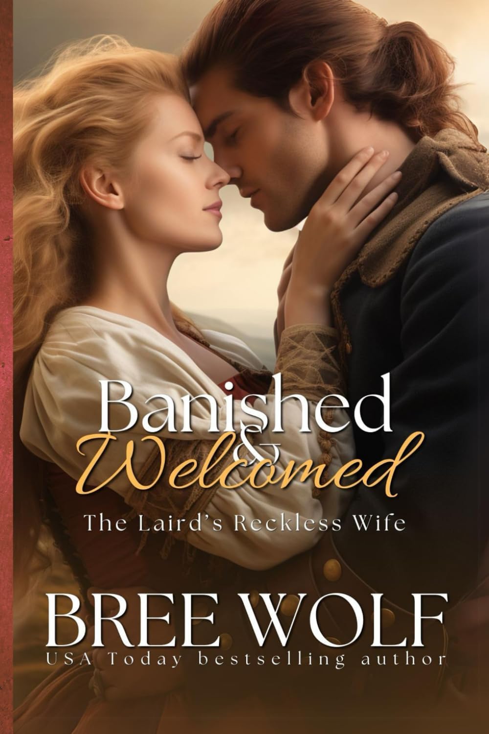 Banished & Welcomed: The Laird's Reckless Wife (Love's Second Chance) by Bree Wolf