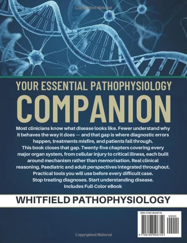 Pathophysiology of Disease in Adults and Children: A Practical Guide to Disease Mechanisms, Altered Health Concepts, and Patient-Centered Clinical Reasoning by Dr. Conrad Whitfield