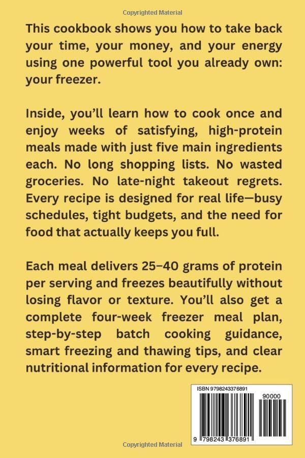 THE 5-INGREDIENT HIGH-PROTEIN FREEZER MEALS COOKBOOK: Batch Cook Once, Eat Healthy All Week with Simple Budget-Friendly Recipes by Henrietta Pascall