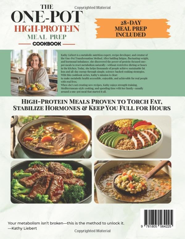 The One-Pot High-Protein Meal Prep Cookbook: 30-Minute Bowls, Skillets & Casseroles to Burn Fat, Boost Metabolism & Build Lean Muscle – Easy Prep, Minimal Clean-Up by Kathy Liebert