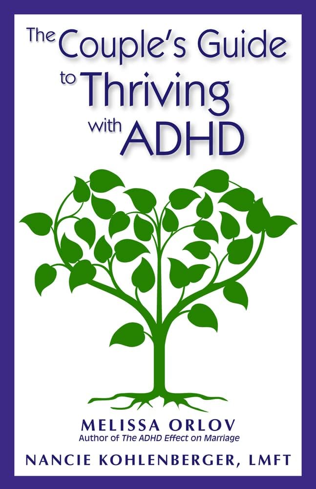 The Couple's Guide to Thriving with ADHD by Melissa Orlov