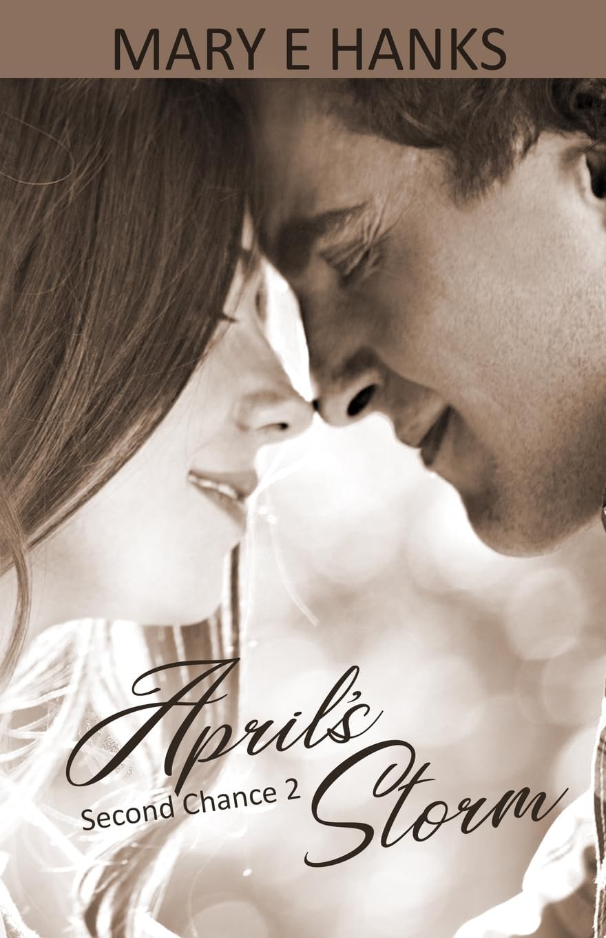 April's Storm (Second Chance Series) by Mary E Hanks