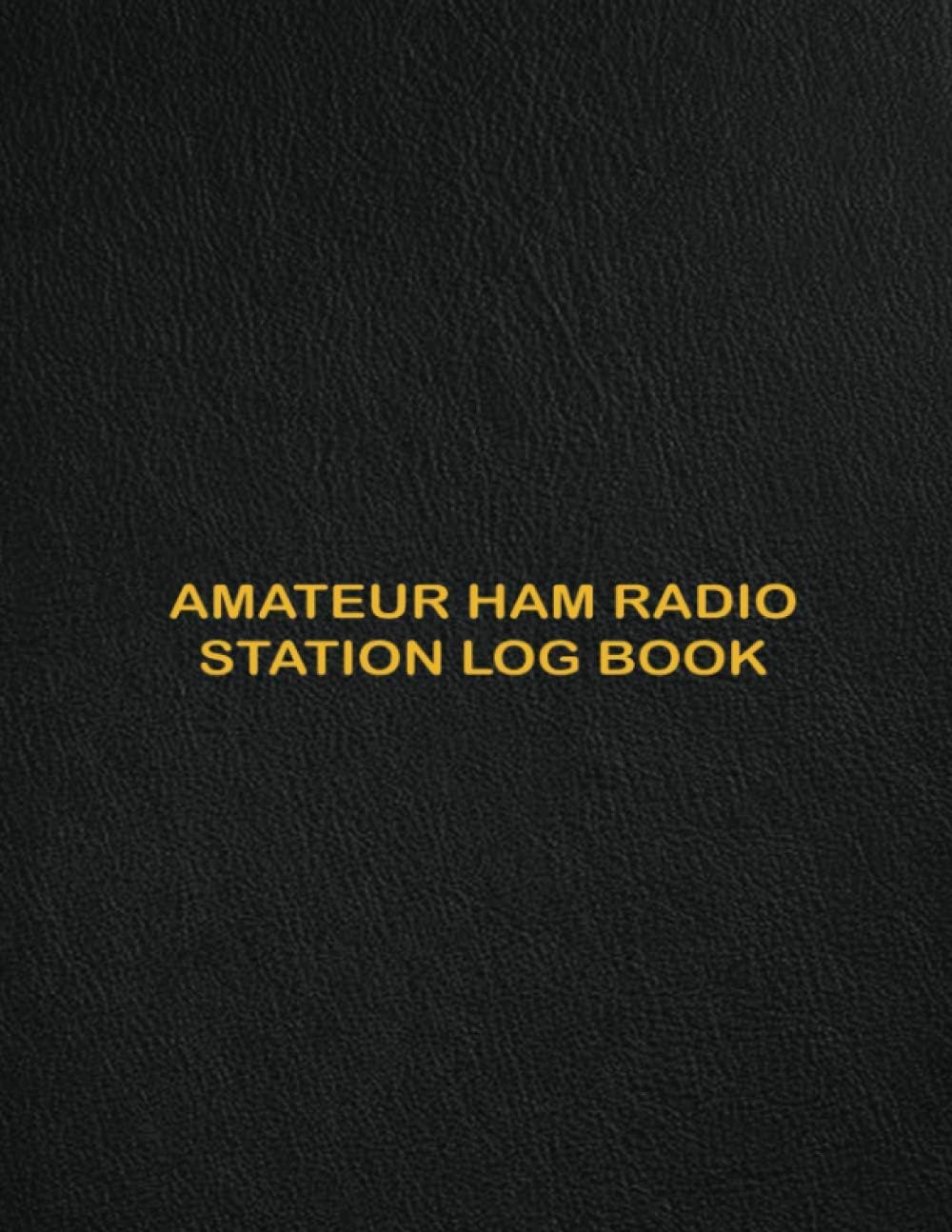 Amateur Radio Station Log Book: Specially Designed For HAM Radio Station Operators. Track Every Radio Communication & Activities. Appreciation Gift ... Chart, Datachart and Antenna Analyzer by Jeanette Johnson