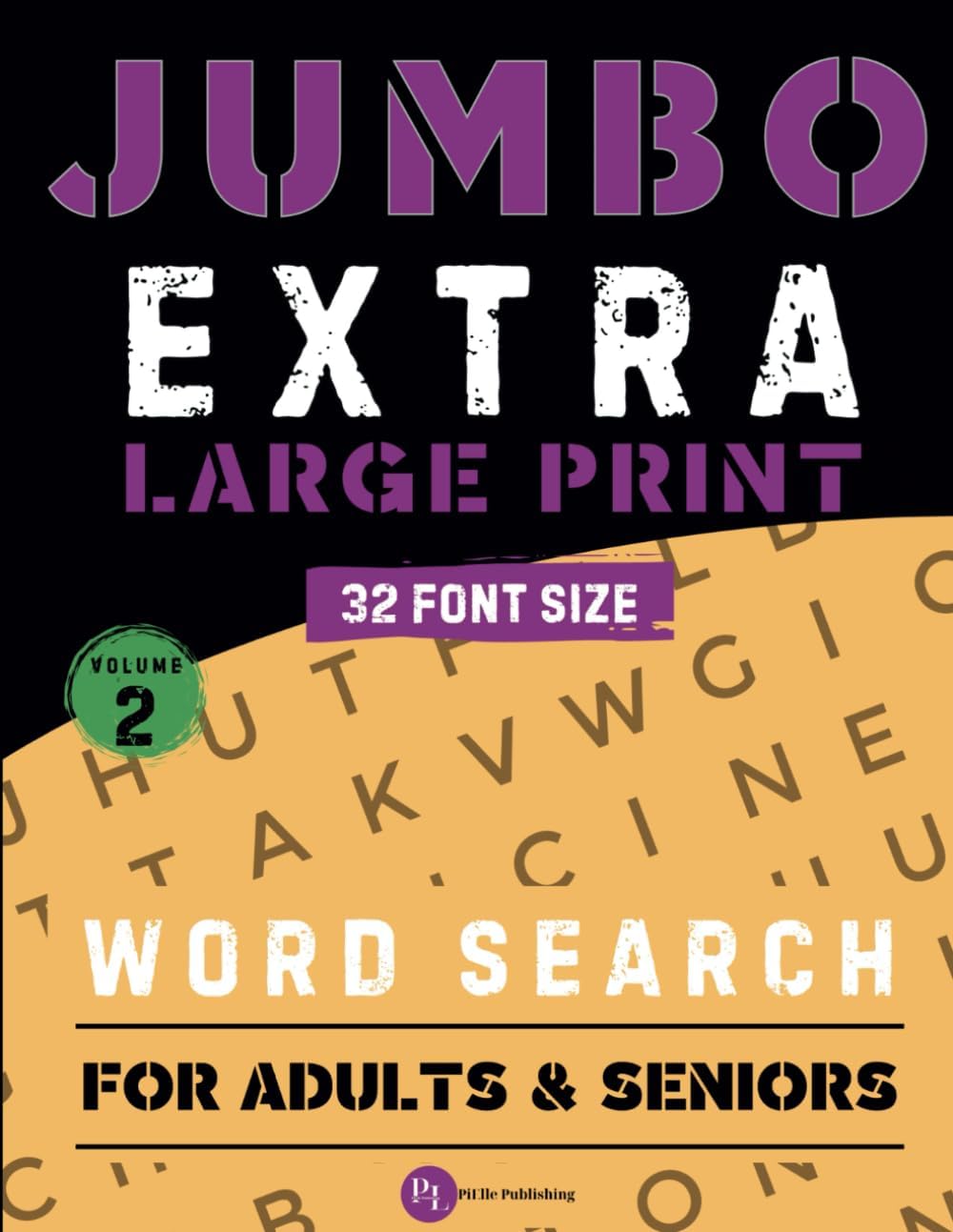 Jumbo Extra Large Print Word Search for Adults & Seniors Vol.2: 32 Font Size Extra Large Print. 50 Word Search with Solutions. Hours of Fun and Mental Training for the Visually Impaired. by PiElle Publishing