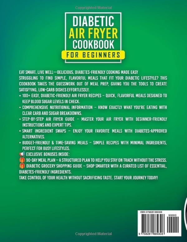 DIABETIC AIR FRYER COOKBOOK FOR BEGINNERS: Simple & Flavorful Low-Carb, Low-Sugar Meals with a 90-Day Meal Plan & Smart Shopping Tips to Make Diabetes-Friendly Cooking Stress-Free & Enjoyable. by SHIRLEY MALONE