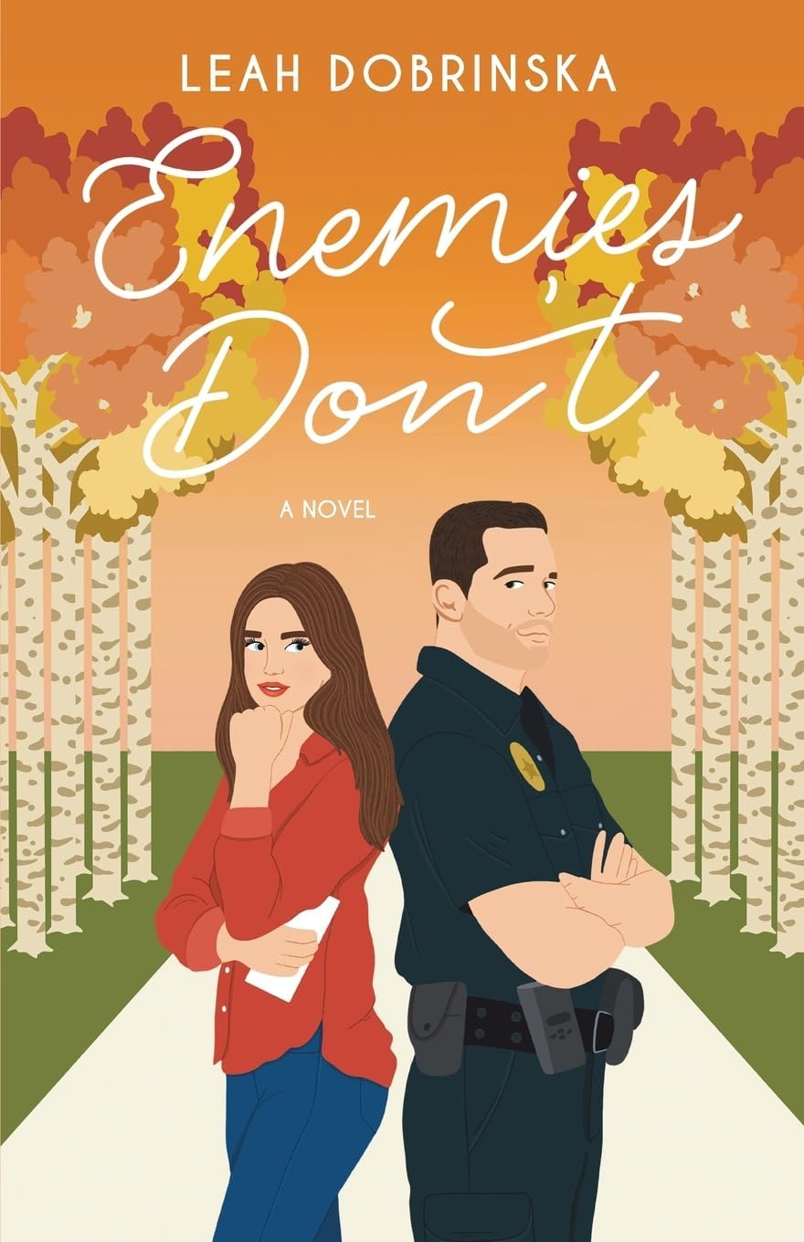Enemies Don't: An Enemies to Lovers Romantic Comedy (Fall In Love Series) by Leah Dobrinska