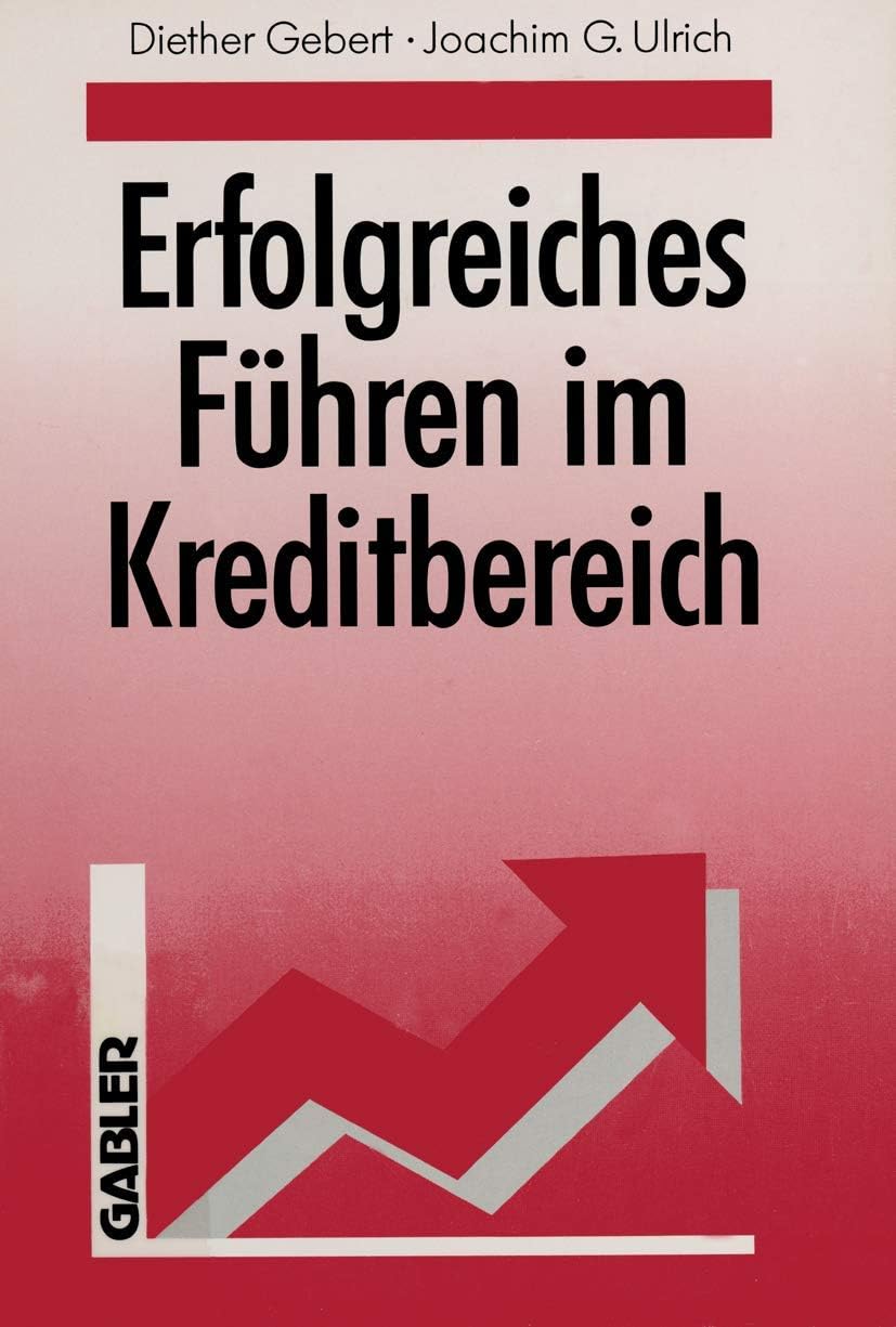Erfolgreiches Führen im Kreditbereich (German Edition) by Diether Gebert