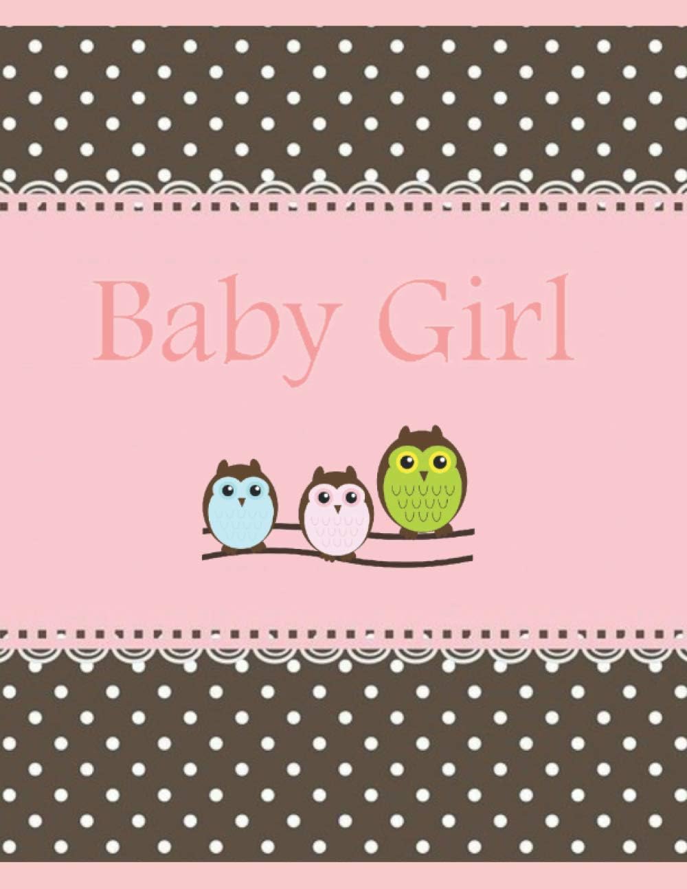 Baby Girl: A Cherry Bloom Baby Milestone Book (A Cherry Bloom Baby Book) by Donna Coker