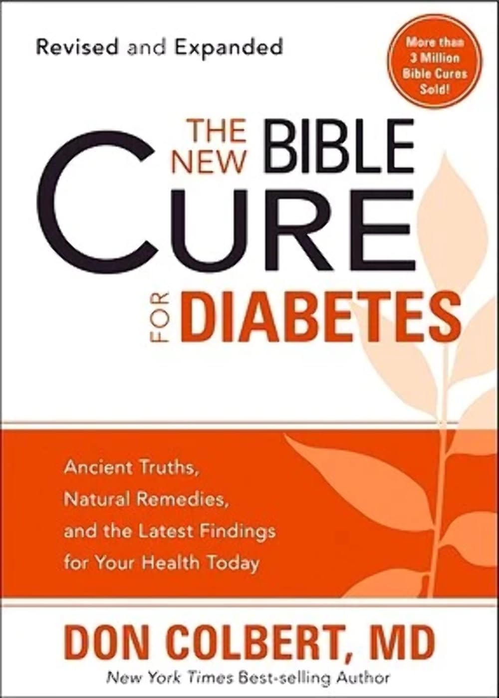 The New Bible Cure For Diabetes: Ancient Truths, Natural Remedies, and the Latest Findings for Your Health Today (New Bible Cure (Siloam)) by Don Colbert MD