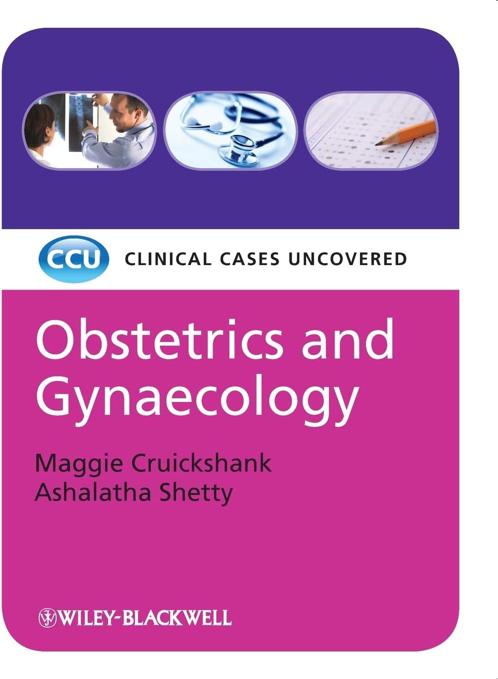 Obstetrics and Gynaecology: Clinical Cases Uncovered by Maggie Cruickshank