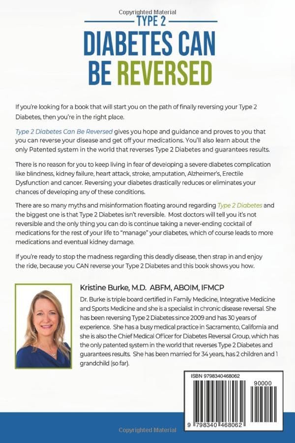 Type 2 Diabetes Can Be Reversed: ...with the only Patented System in the World that Guarantees Results by Kristine Burke M.D.