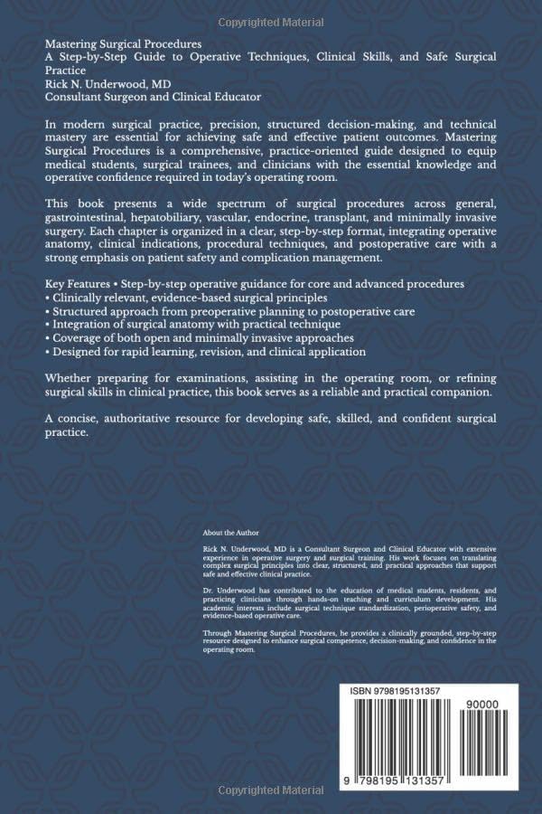 Mastering Surgical Procedures: A Step-by-Step Guide to Operative Techniques, Clinical Skills, and Safe Surgical Practice by Rick N. Underwood MD