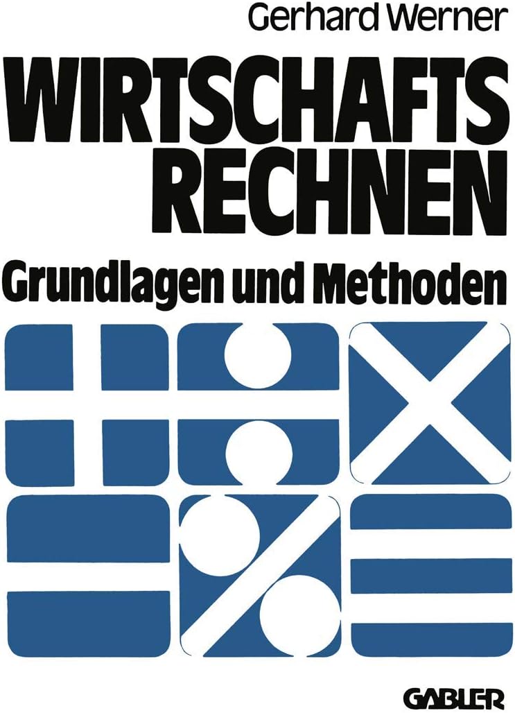 Wirtschaftsrechnen: Grundlagen und Methoden (German Edition) by Gerhard Werner