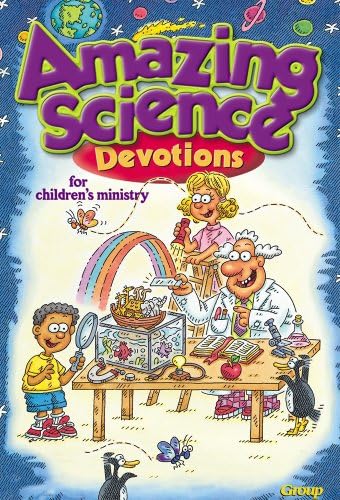 Amazing Science Devotions for Children's Ministry by Group Publishing