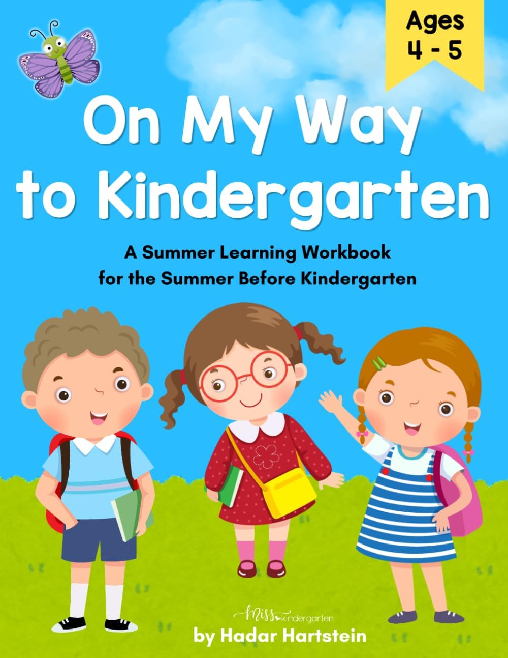 On My Way to Kindergarten: A Summer Learning Workbook for the Summer Before Kindergarten: Kindergarten Readiness Activities for Ages 4-5 by Mrs. Hadar Hartstein