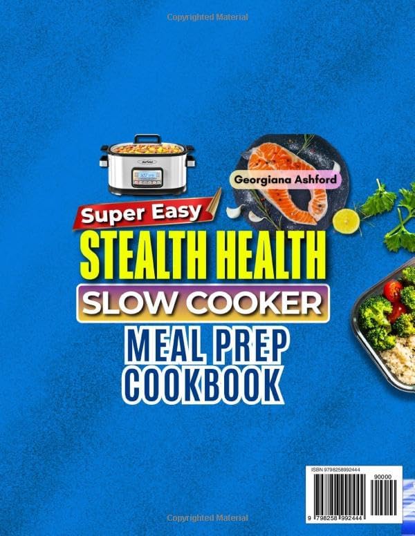 Stealth Health Slow Cooker Meal Prep Cookbook: High Protein, Low Effort Recipes to Burn Fat, Build Lean Muscle and Weekly Meal Prep with Set it Forget it Cooking by Chloe Weatherford