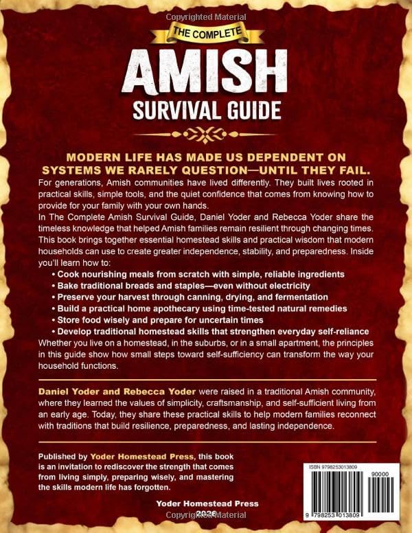 The Complete Amish Survival Guide: Self-Sufficient Living with a Practical Cookbook, No-Electricity Baking, Home Apothecary, Traditional Homestead Skills, and Food Preservation by Yoder Homestead Press