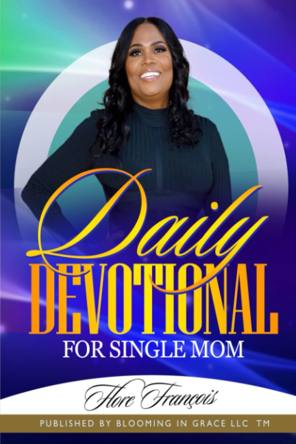 Daily Devotional for Single Mom by Flore Francois