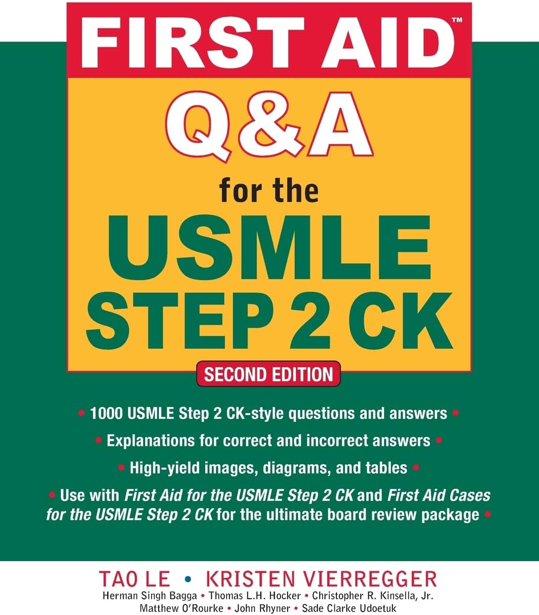 First Aid Q&A for the USMLE Step 2 CK, Second Edition (First Aid USMLE) by Tao Le