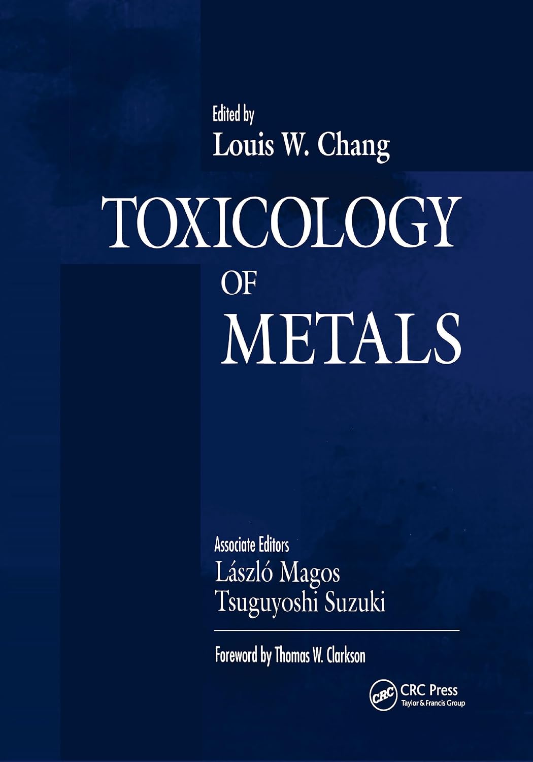 Toxicology of Metals, Volume I by Louis W. Chang