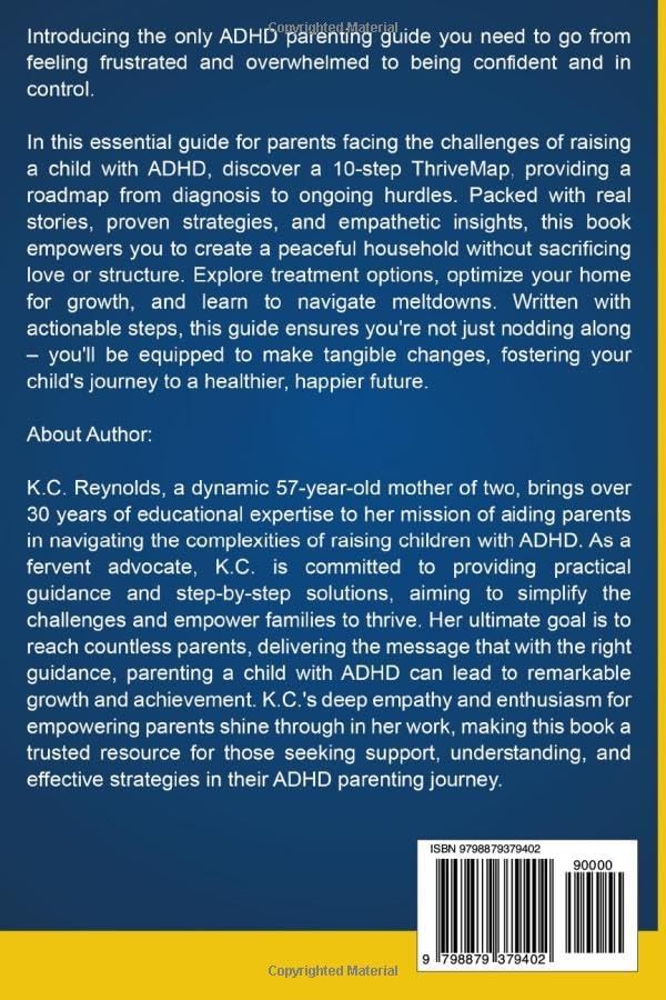 A Guide To Parenting Children With ADHD: Step-By-Step Strategies for Managing Behavioral Challenges, Achieving Academic Success, and Strengthening Family Bonds for Lasting Change by K.C. Reynolds