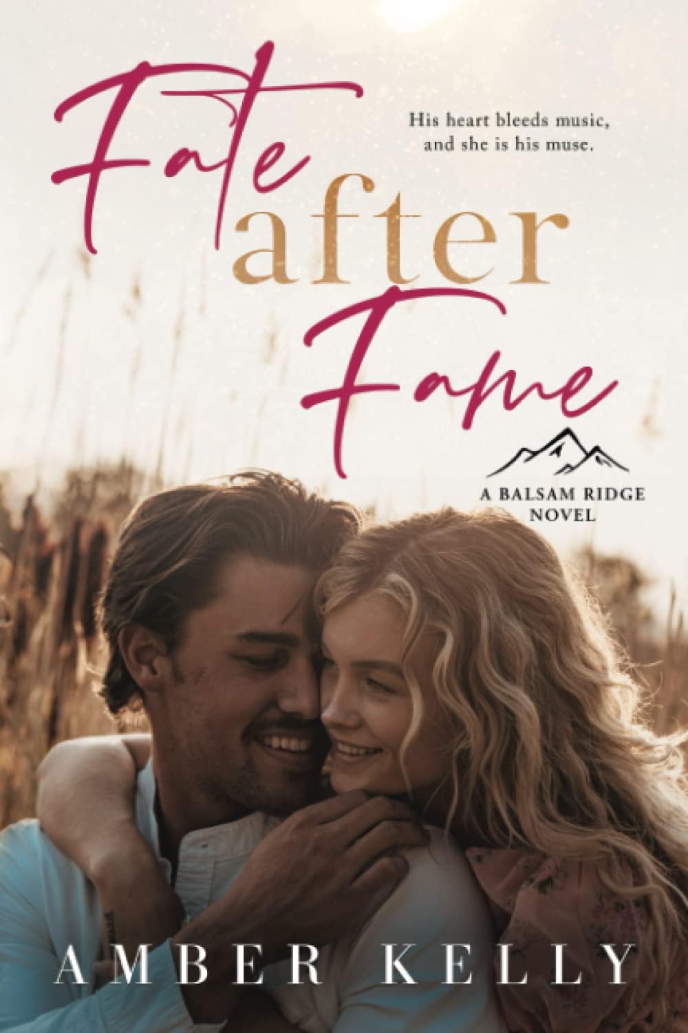 Fate After Fame: A Second Chance Romance (Balsam Ridge) by Amber Kelly