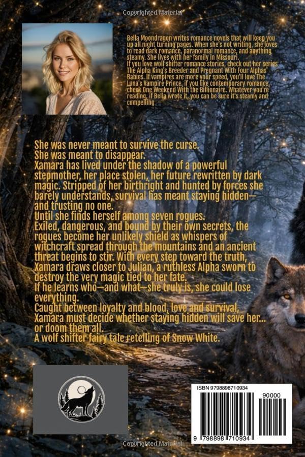 Snow White and the Seven Rogues: a Snow White Retelling: A Wolf Shifter Fairy Tale Retelling of Snow White by Bella Moondragon