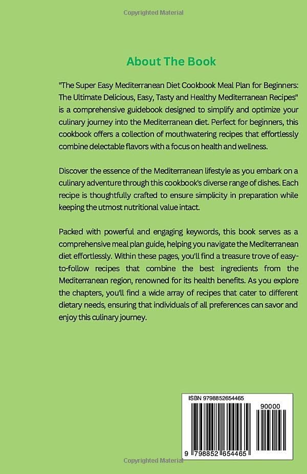 The Super Easy Mediterranean Diet Cookbook Meal Plan For Beginners: The Ultimate Delicious, Easy, Tasty and Healthy Mediterranean Recipes. by Gwendolyn J. Hall
