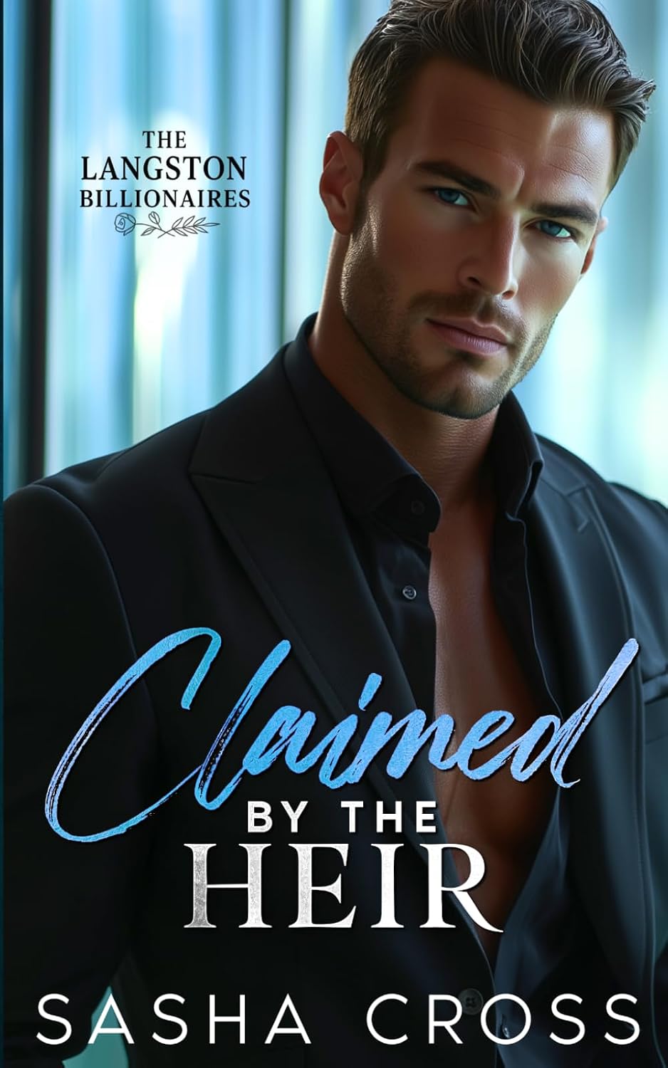Claimed by the Heir: A Second Chance Billionaire Romance (The Langston Billionaires) by Sasha Cross