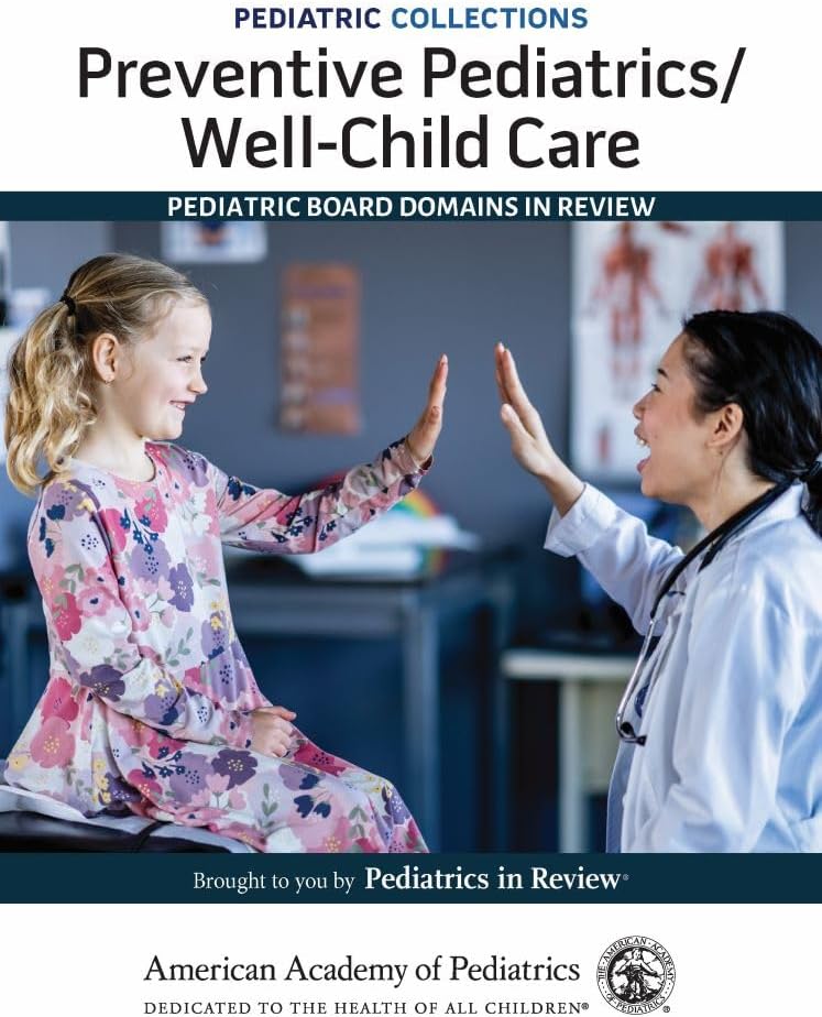 Pediatric Collections: Preventive Pediatrics/Well-Child Care: Pediatric Board Domains in Review by American Academy of Pediatrics (AAP)