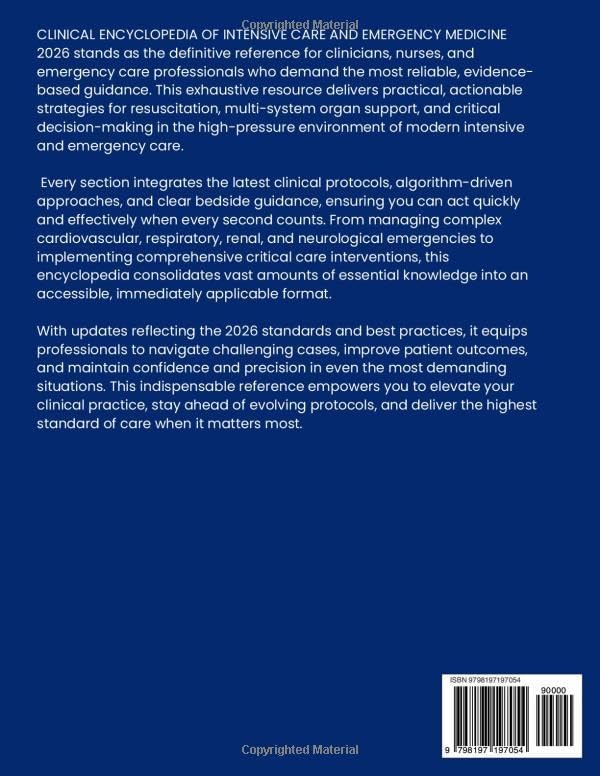 CLINICAL ENCYCLOPEDIA OF INTENSIVE CARE AND EMERGENCY MEDICINE 2026: The Definitive reference for Evidence-Based Resuscitation, Multi-System Organ Support, and 2026 Clinical Protocols. by Dr. Theo R. Ashbourne