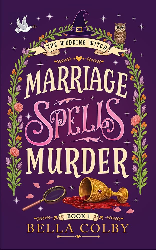Marriage Spells Murder: Book 1 (Wedding Witch cozy mystery) by Bella Colby