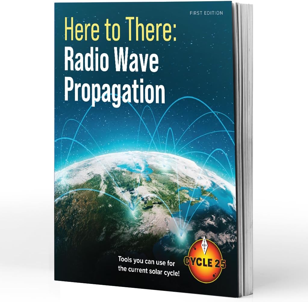 Here to There: Radio Wave Propagation – Tools You Can Use for the Current Solar Cycle by ARRL Inc.