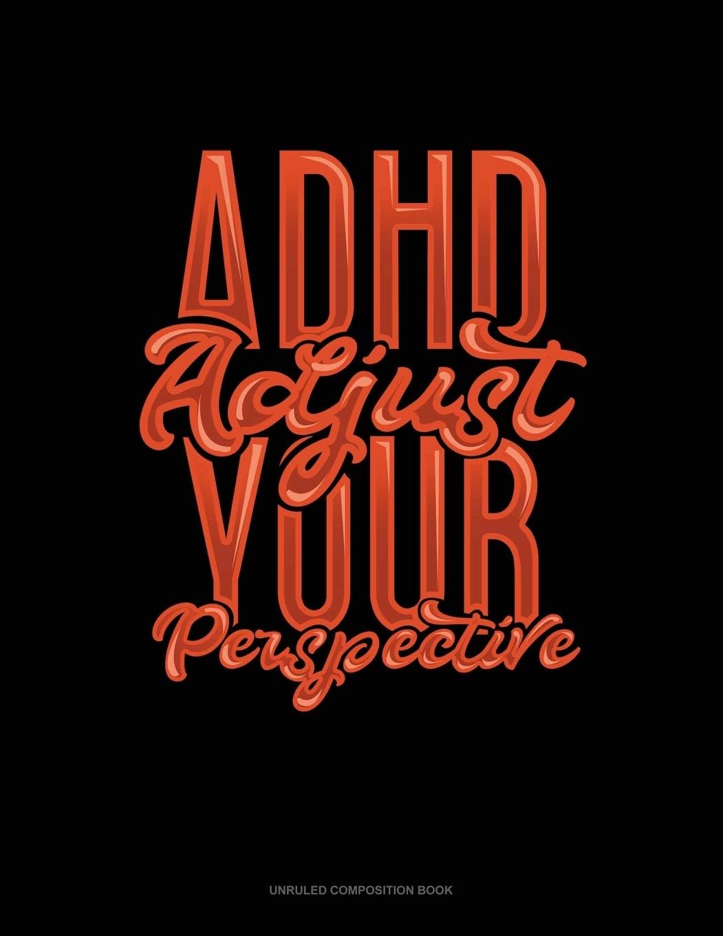 Adhd Adjust Your Perspective: Unruled Composition Book by Greenyx Publishing